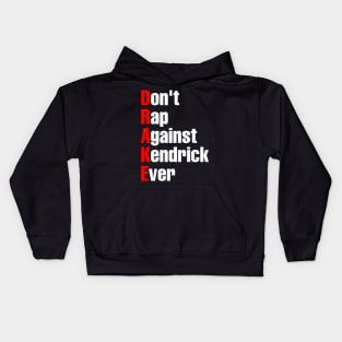 Don’t. Rap. Against. Kendrick. Ever Kids Hoodie